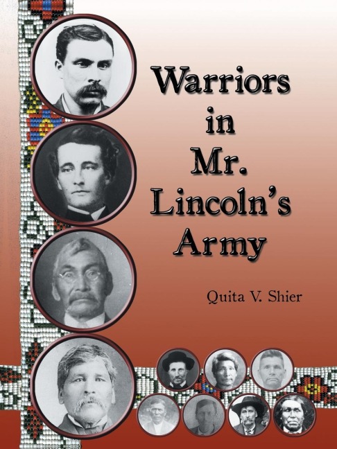 Warriors in Mr. LincolnS Army: Native American Soldiers Who Fought in the Civil War