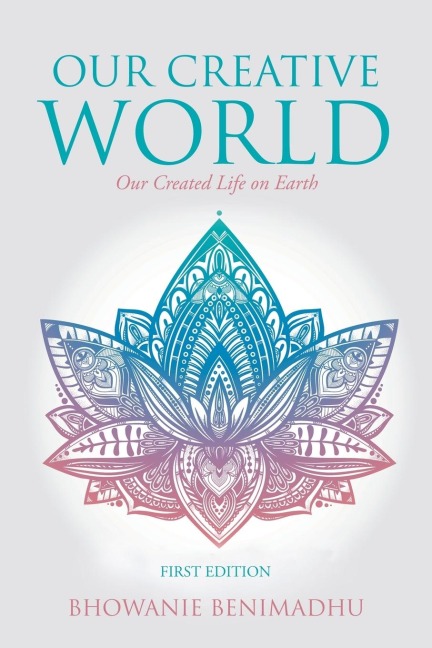 Our Creative World: Our Created Life on Earth