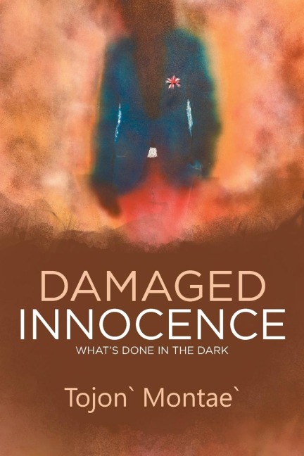 Damaged Innocence: (Whats Done In The Dark)