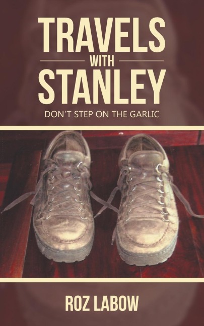 Travels with Stanley: Dont Step on the Garlic