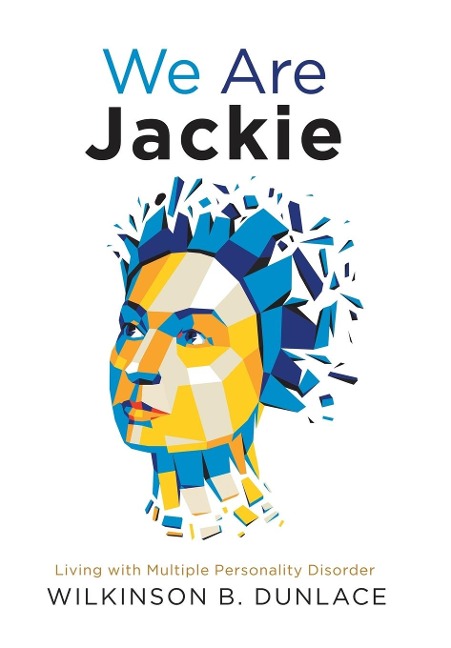 We Are Jackie: Living with Multiple Personality Disorder
