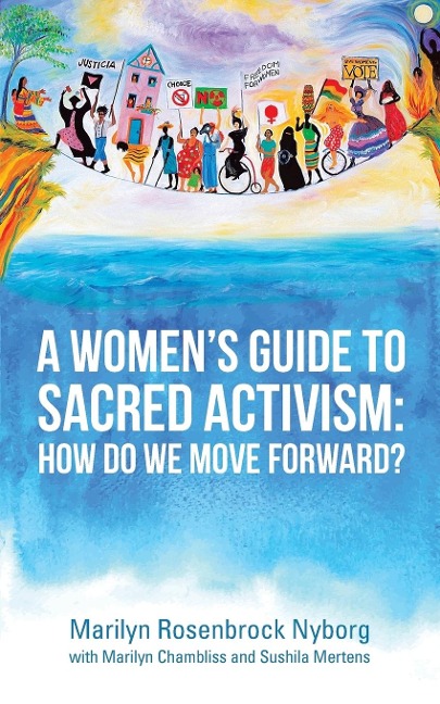 A Women's Guide to Sacred Activism: : How Do We Move Forward?