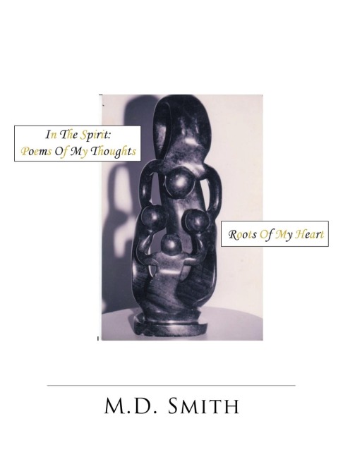 In the Spirit: Poems of My Thoughts: Roots of My Heart