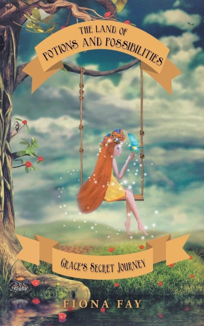 The Land of Potions and Possibilities: Graces Secret Journey