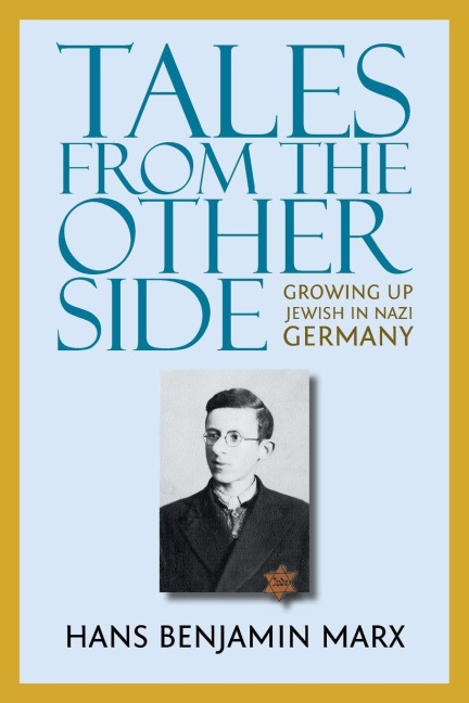 Tales from the Other Side: Growing up Jewish in Nazi Germany