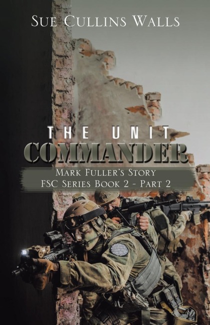 The Unit Commander: Mark Fuller's Story
