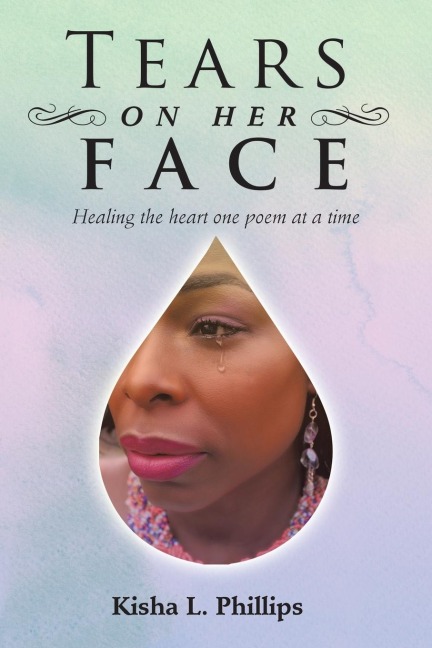 Tears on Her Face: Healing the heart one poem at a time