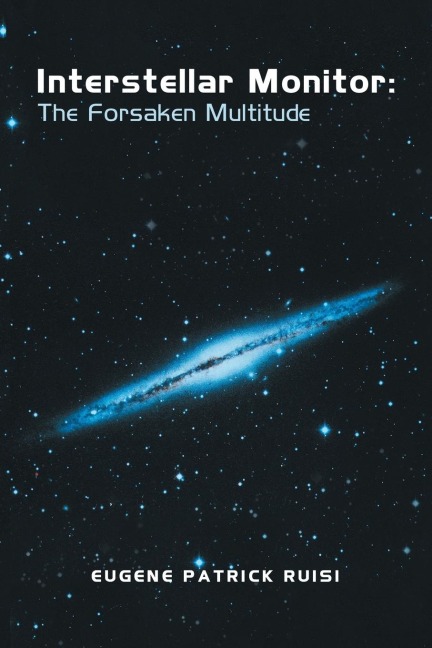 Interstellar Monitor: The Forsaken Multitude