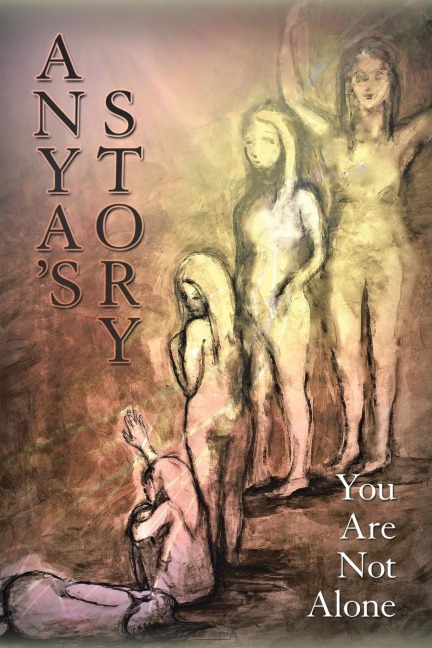 Anyas Story: You Are Not Alone
