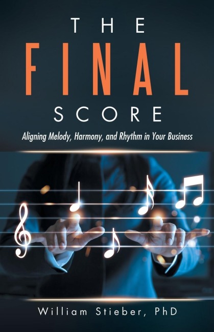 The Final Score: Aligning Melody, Harmony, and Rhythm in Your Business