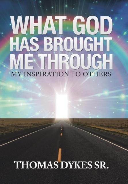What God Has Brought Me Through: My Inspiration to Others