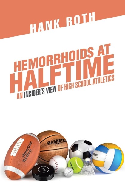 Hemorrhoids at Halftime: An InsiderS View of High School Athletics