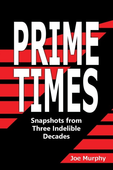 Prime Times: Snapshots from Three Indelible Decades