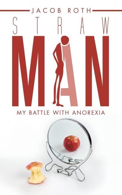 Straw Man: My Battle with Anorexia