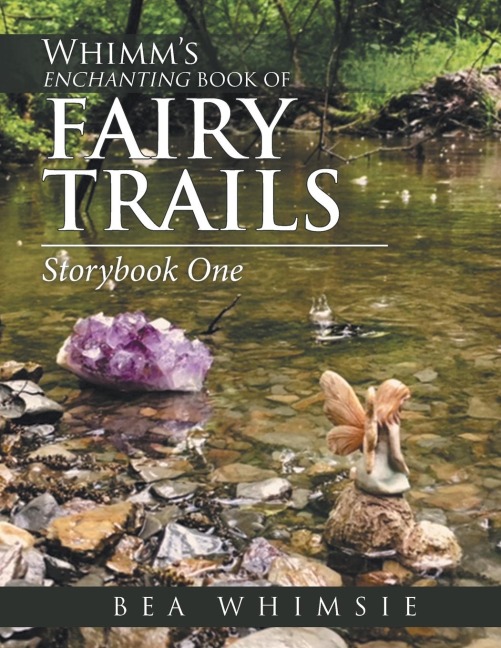 WhimmS Enchanting Book of Fairy Trails: Story Book One