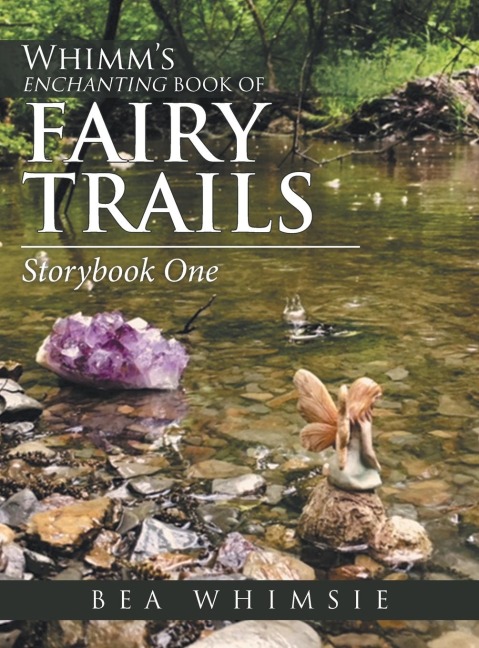 WhimmS Enchanting Book of Fairy Trails: Story Book One