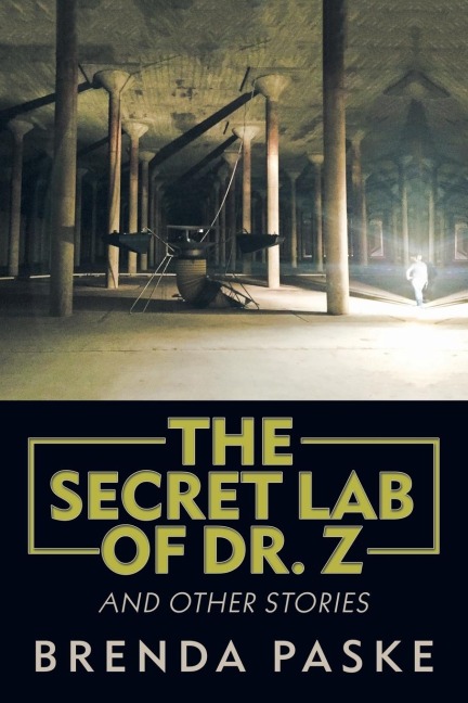 The Secret Lab of Dr. Z: And Other Stories