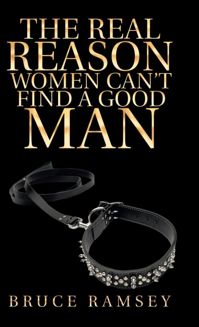 The Real Reason Women CanT Find a Good Man