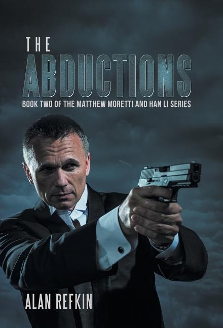 The Abductions: Book Two of the Matthew Moretti and Han Li Series