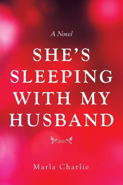 She's Sleeping with My Husband A Novel