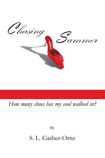 Chasing Summer: How Many Shoes Has My Soul Walked In?