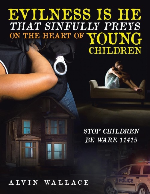 Evilness Is He That Sinfully Preys on the Heart of Young Children: Stop Children Be Ware 11415