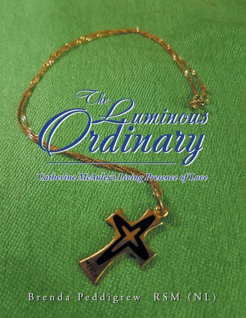 The Luminous Ordinary: Catherine McauleyS Living Presence of Love