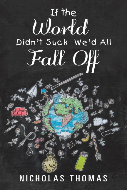 If the World DidnT Suck WeD All Fall Off