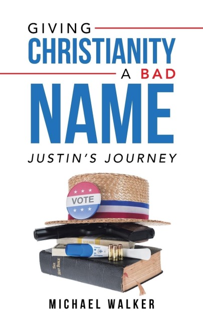 Giving Christianity a Bad Name: JustinS Journey