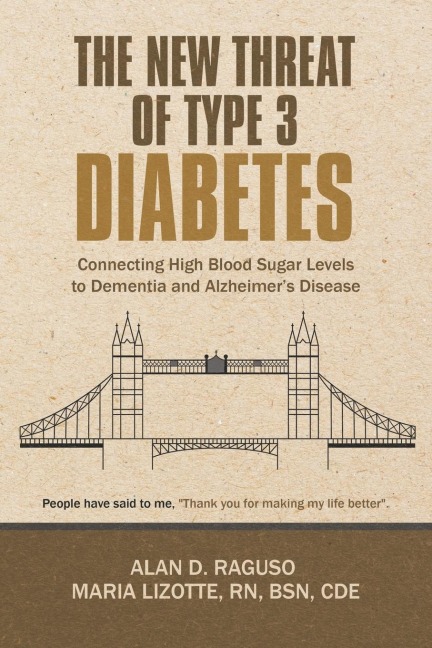 The New Threat of Type 3 Diabetes: Connecting High Blood Sugar Levels to Dementia and Alzheimers Disease