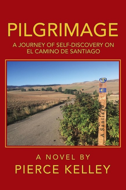 Pilgrimage: A Journey of Self-Discovery on El Camino De Santiago