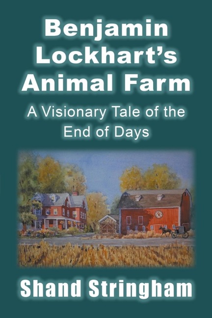 Benjamin LockhartS Animal Farm: A Visionary Tale of the End of Days