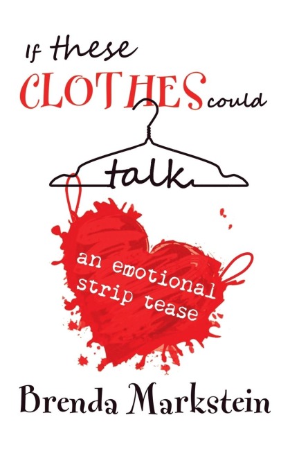 If These Clothes Could Talk: An Emotional Striptease