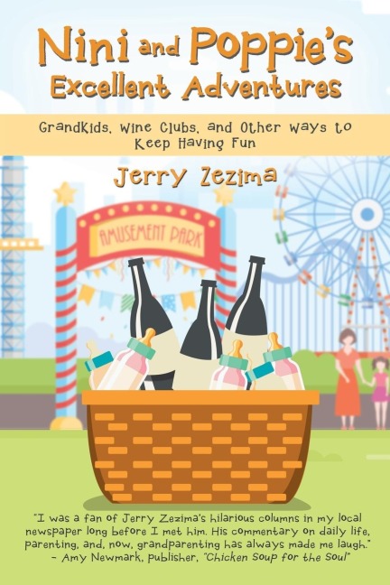 Nini and Poppies Excellent Adventures: Grandkids, Wine Clubs, and Other Ways to Keep Having Fun