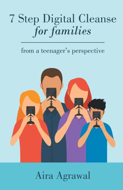 7 Step Digital Cleanse for Families: From a Teenagers Perspective