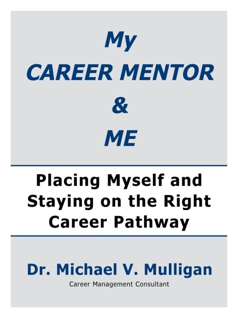 My Career Mentor & Me: Placing Myself and Staying on the Right Career Pathway
