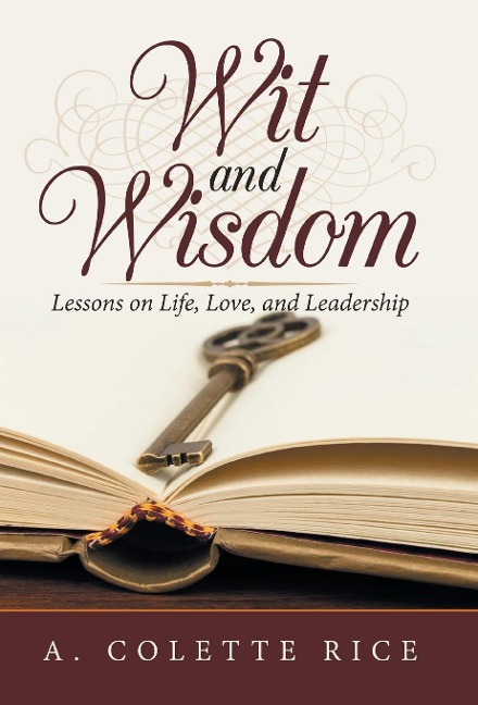 Wit and Wisdom: Lessons on Life, Love, and Leadership
