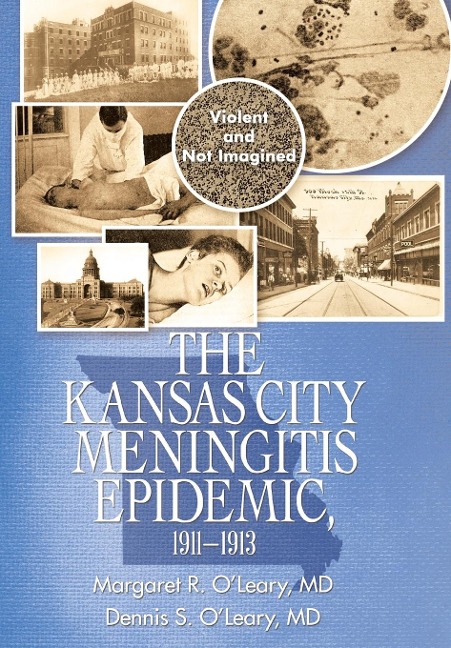 The Kansas City Meningitis Epidemic, 1911-1913: Violent and Not Imagined
