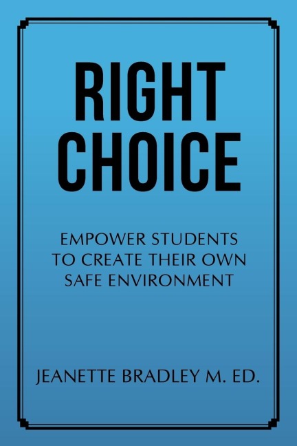 Right Choice: Empower Students to Create                       Their Own Safe Environment