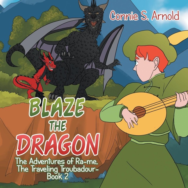 Blaze the Dragon: The Adventures of Ra-Me, the Traveling Troubadour-Book 2