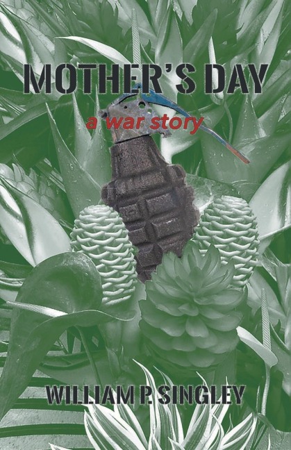 Mothers Day: A War Story