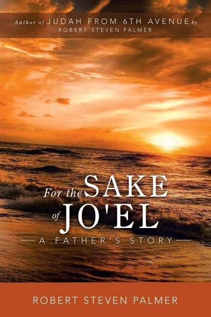 For the Sake of Joel: A Fathers Story