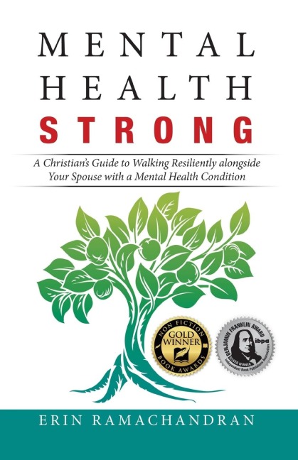Mental Health Strong: A Christians Guide to Walking Resiliently Alongside Your Spouse with a Mental Health Condition