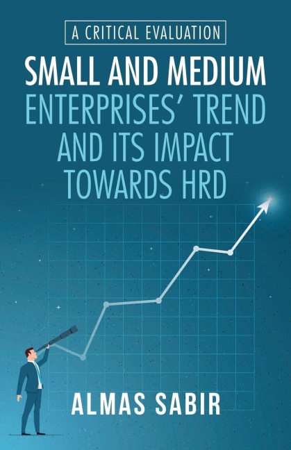 Small and Medium Enterprises Trend and Its Impact Towards Hrd: A Critical Evaluation