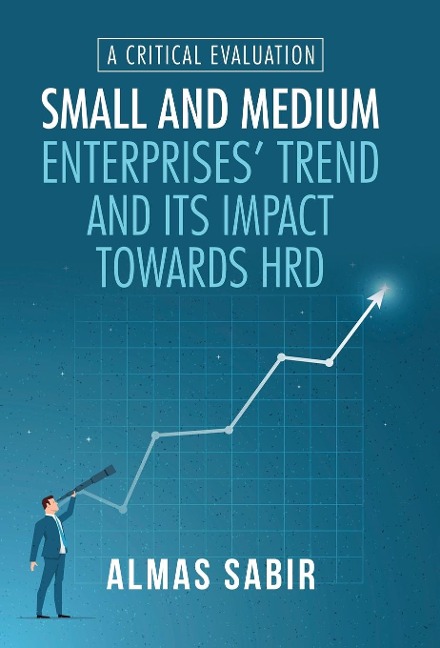 Small and Medium Enterprises Trend and Its Impact Towards Hrd: A Critical Evaluation