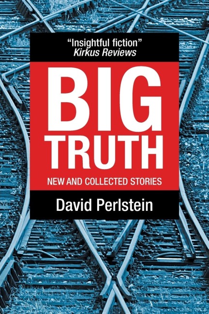 Big Truth: New and Collected Stories