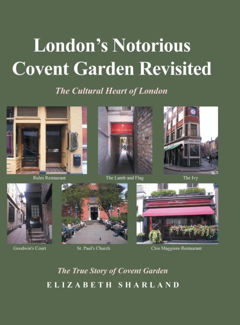 Londons Notorious Covent Garden Revisited: The Cultural Heart of London