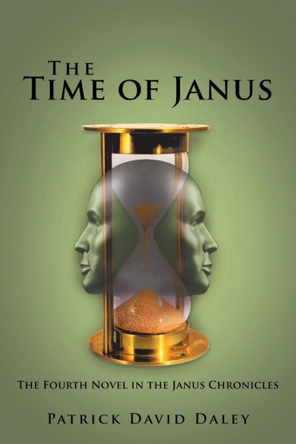 The Time of Janus: The Fourth Novel in the Janus Chronicles