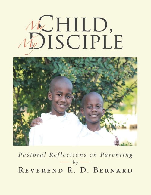 My Child, My Disciple: Pastoral Reflections on Parenting