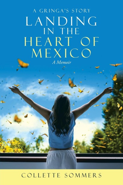 Landing in the Heart of Mexico: A Gringas Story